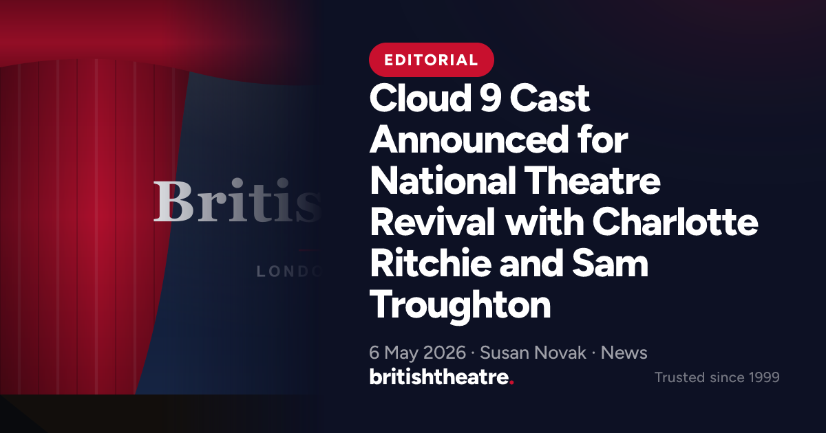 Cloud 9 Cast Announced for National Theatre Revival with Charlotte ...